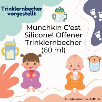 Munchkin C'est Silicone Offener Trinklernbecher (60ml)